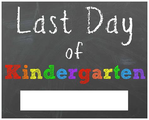 Last Day Of Kindergarten Sign Printable